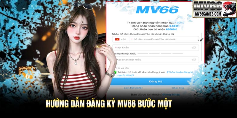Hướng Dẫn Đăng Ký MV66 Bước Một