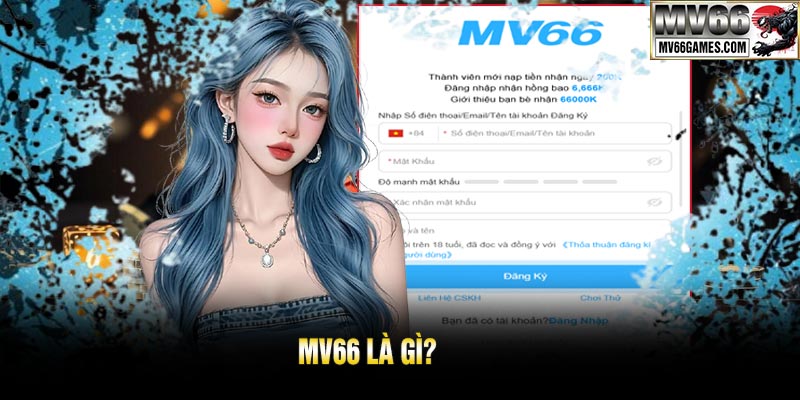 MV66 Là Gì?